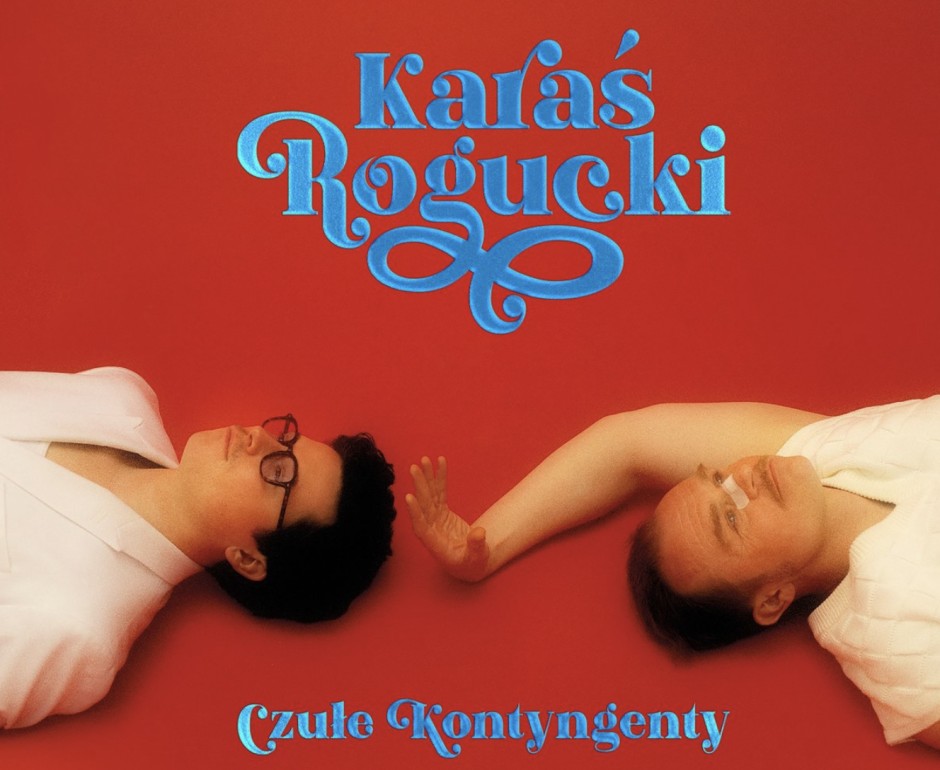 Karaś/Rogucki - "Czułe Kontyngenty"