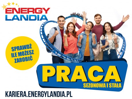 Energylandia rekrutuje - zostań specjalistą w największym Parku Rozrywki!