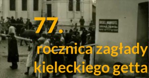 77. rocznica zagłady kieleckiego getta