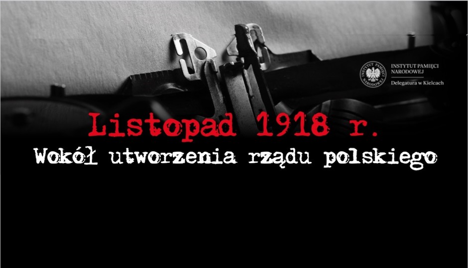 Listopad 1918 r. Wokół utworzenia rządu polskiego