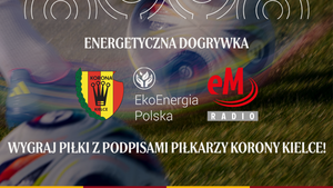Wyjątkowy konkurs Radia eM Kielce. Do wygrania piłki z podpisami piłkarzy Korony Kielce!