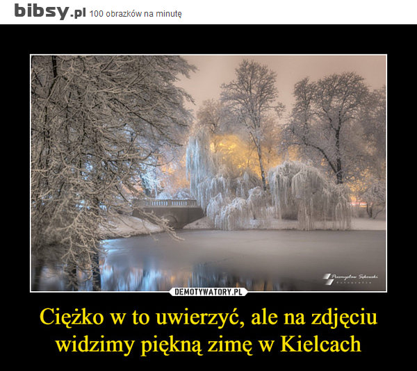 ciezko w to uwierzyc ale na zdjeciu widzimy piekna zime w kielcach