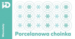Warsztaty "Porcelanowa choinka"