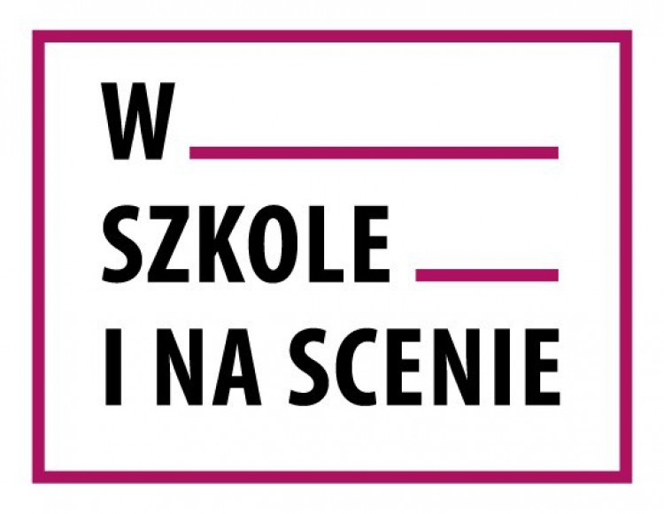 "W szkole i na scenie". Zagraj w Teatrze