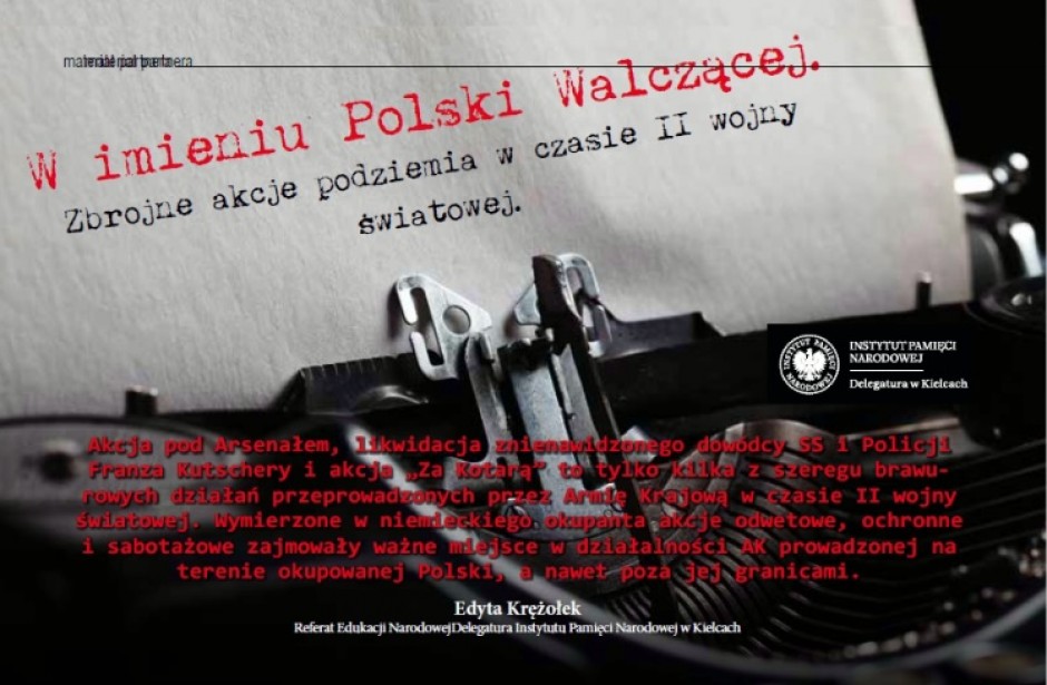 W imieniu Polski Walczącej. Zbrojne akcje podziemia w czasie II wojny światowej.