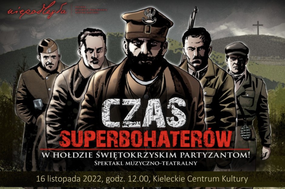 "Czas Superbohaterów – W hołdzie świętokrzyskim partyzantom." - wyjątkowy spektakl w Kieleckim Centrum Kultury