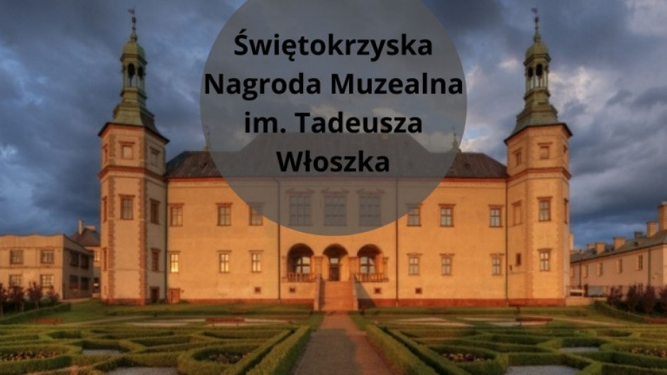 I edycja Świętokrzyskiej Nagrody Muzealnej z wyjątkowym patronem – Tadeuszem Włoszkiem
