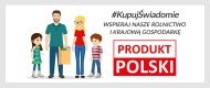 Kupuj Świadomie Produkt Polski – kampania MRiRW