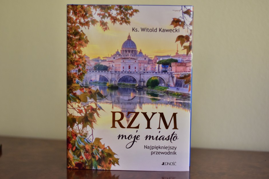 Wyjątkowy przewodnik: "Rzym, moje miasto". Poleca Wydawnictwo Jedność