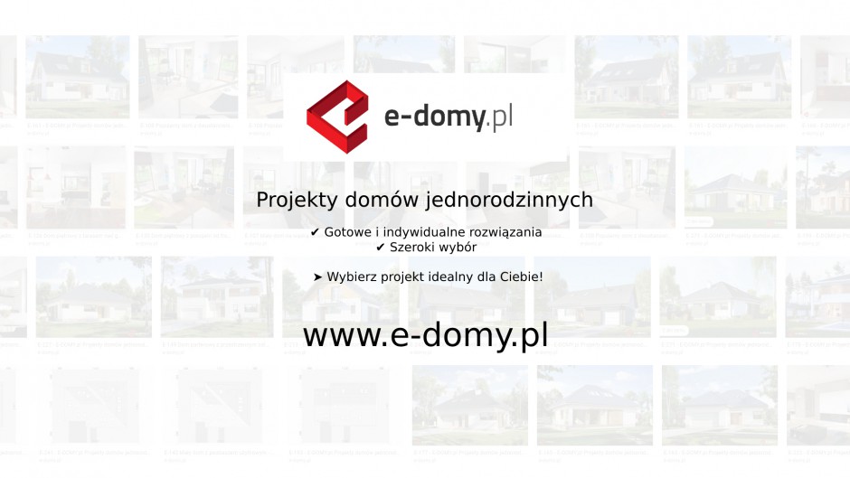 Projekty domów jednorodzinnych, parterowych, nowoczesnych, z poddaszem - tylko na E-DOMY.pl