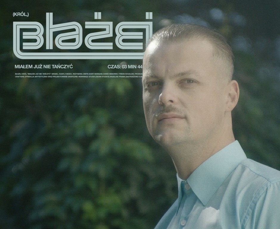 "Miałem już nie tańczyć" - nowy singiel Błażeja Króla