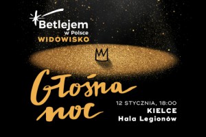 "Głośna noc" - "Betlejem w Kielcach" po raz czwarty