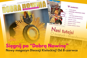Zachęcamy do lektury naszego magazynu „Dobra Nowina”