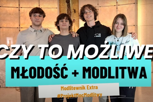 Modlitwa ma wielką moc. Niezwykły projekt duszpasterski